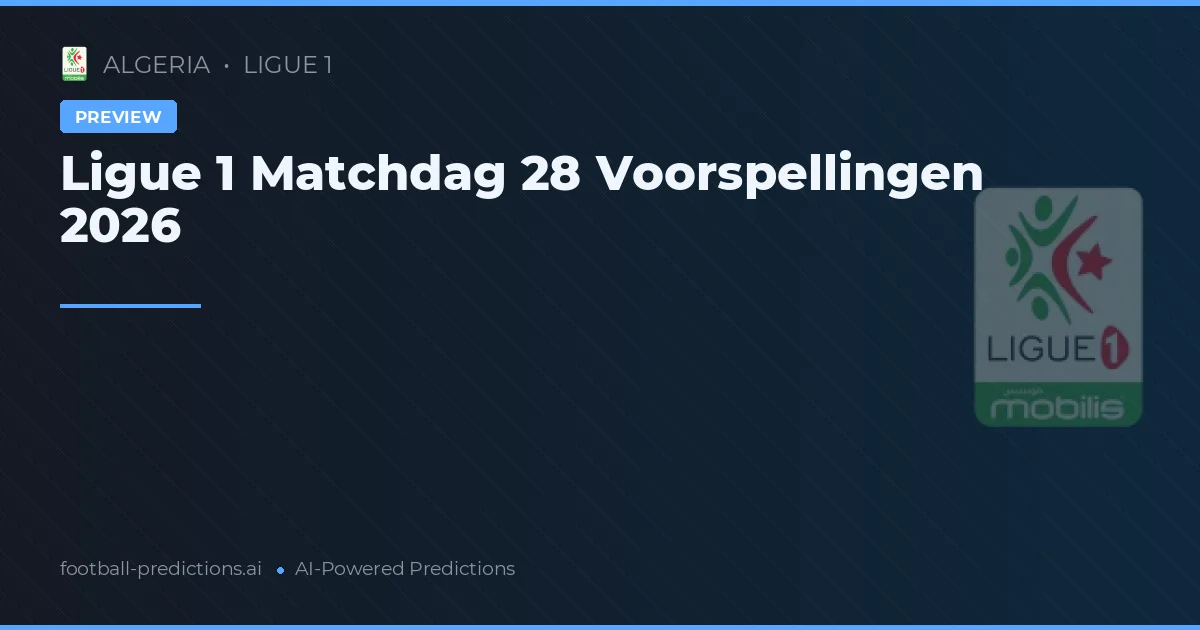 Ligue 1 Matchdag 28 Voorspellingen 2026