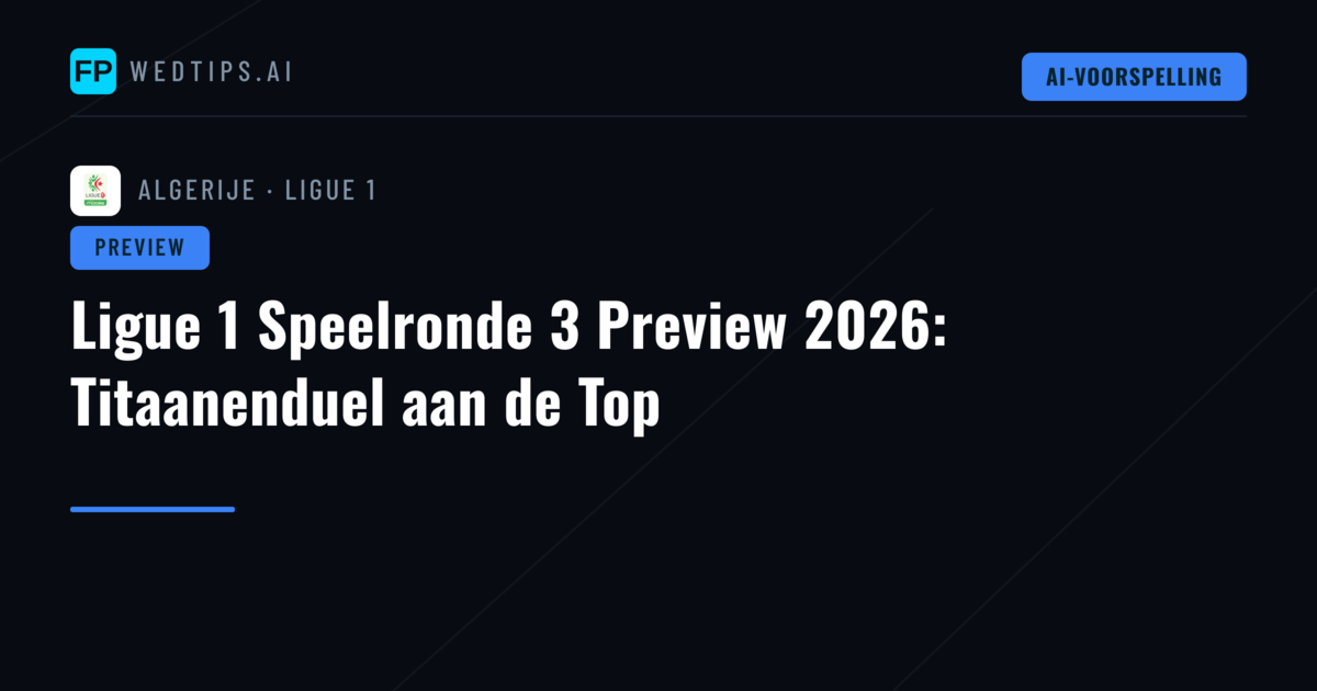 Ligue 1 Speelronde 3 Preview 2026: Titaanenduel aan de Top