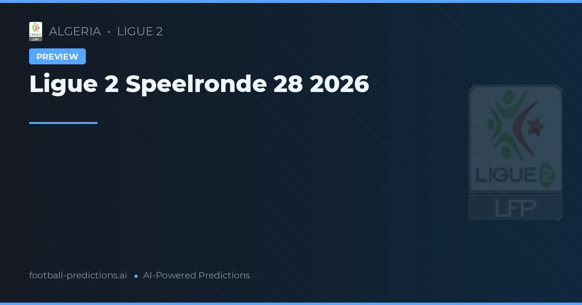 Ligue 2 Speelronde 28 2026