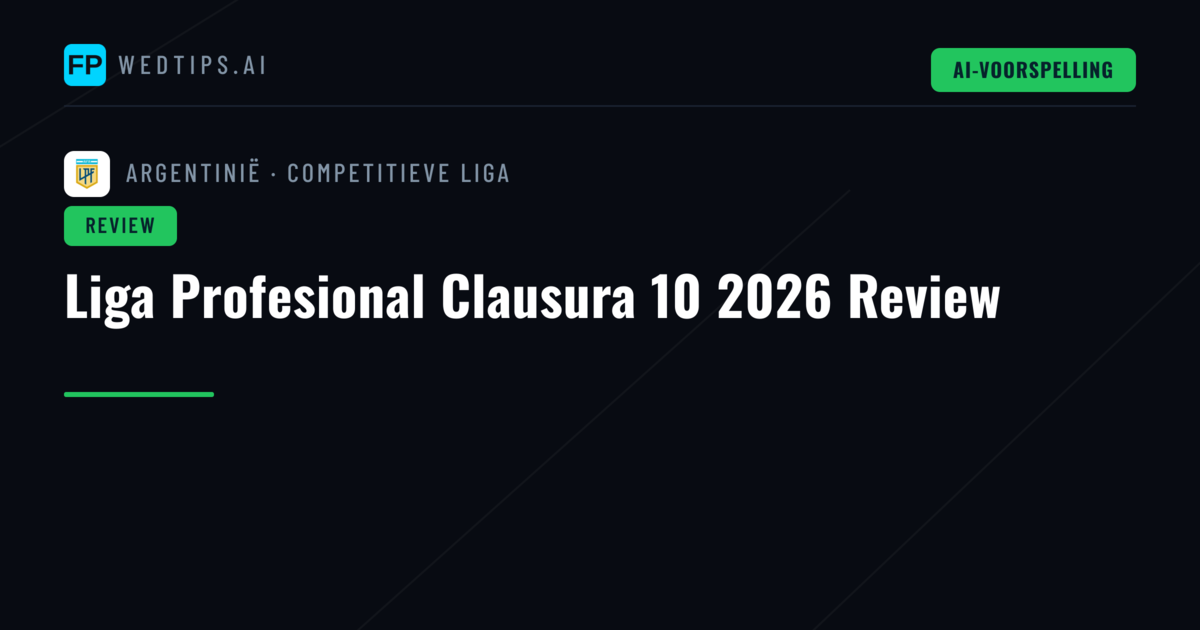 Liga Profesional Clausura 10 2026 Review
