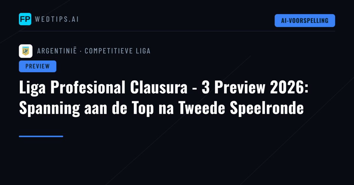 Liga Profesional Clausura - 3 Preview 2026: Spanning aan de Top na Tweede Speelronde