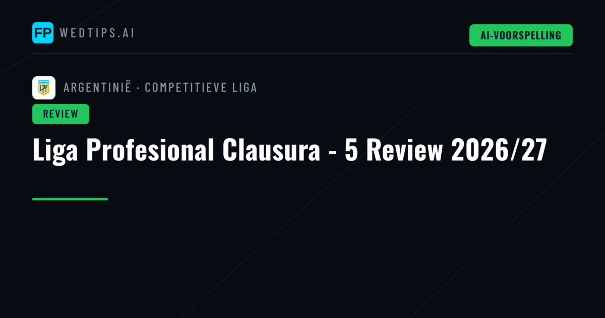 Liga Profesional Clausura - 5 Review 2026/27