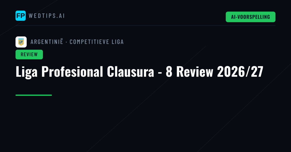 Liga Profesional Clausura - 8 Review 2026/27