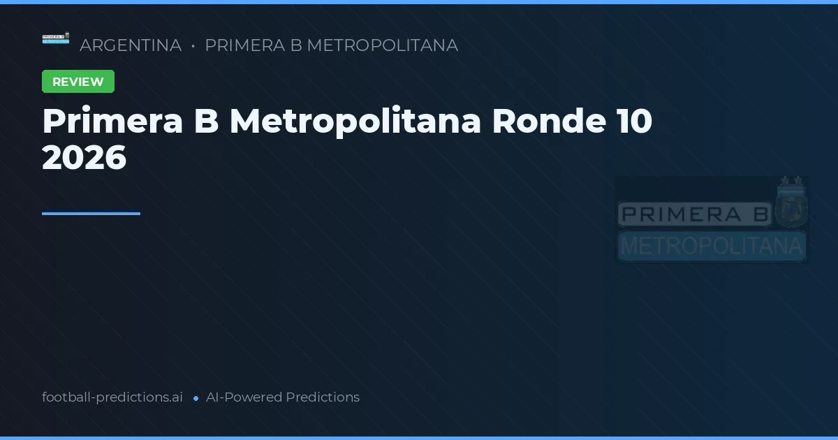 Primera B Metropolitana Ronde 10 2026