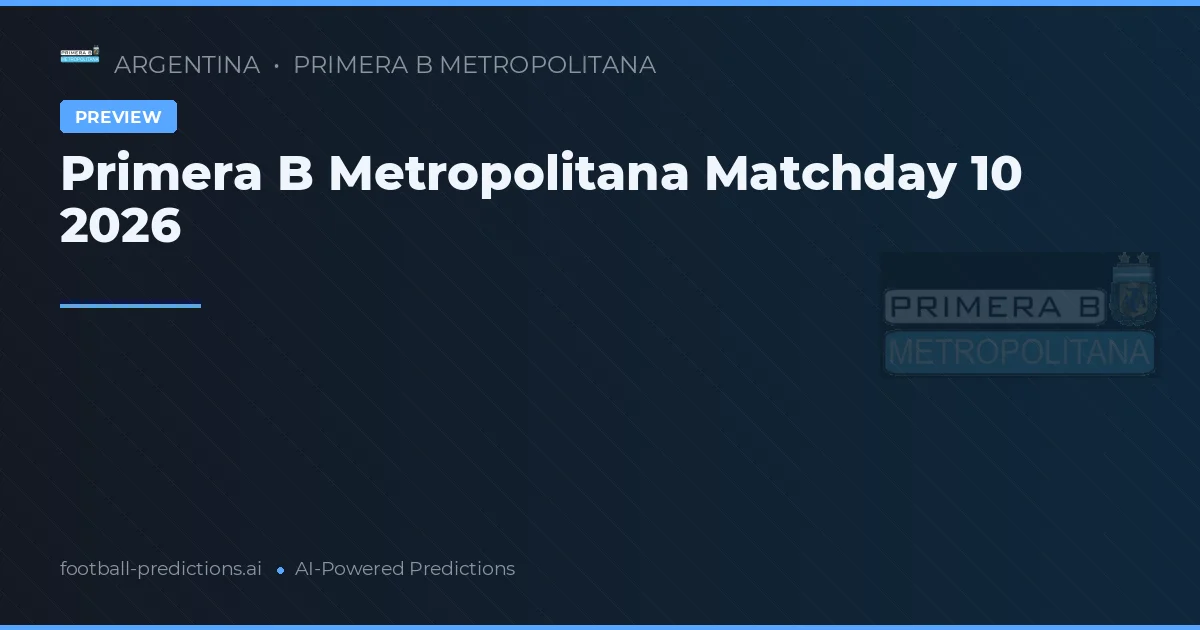 Primera B Metropolitana Matchday 10 2026