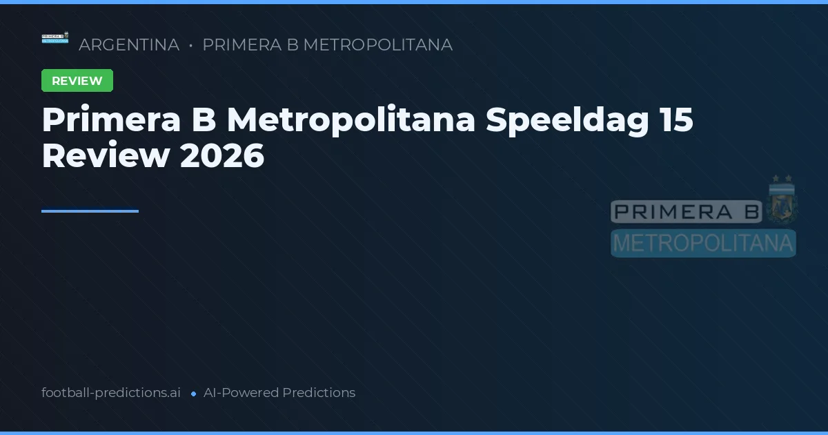 Primera B Metropolitana Speeldag 15 Review 2026