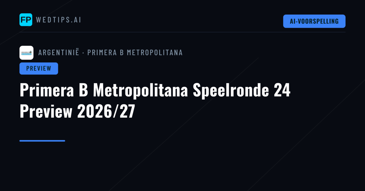 Primera B Metropolitana Speelronde 24 Preview 2026/27