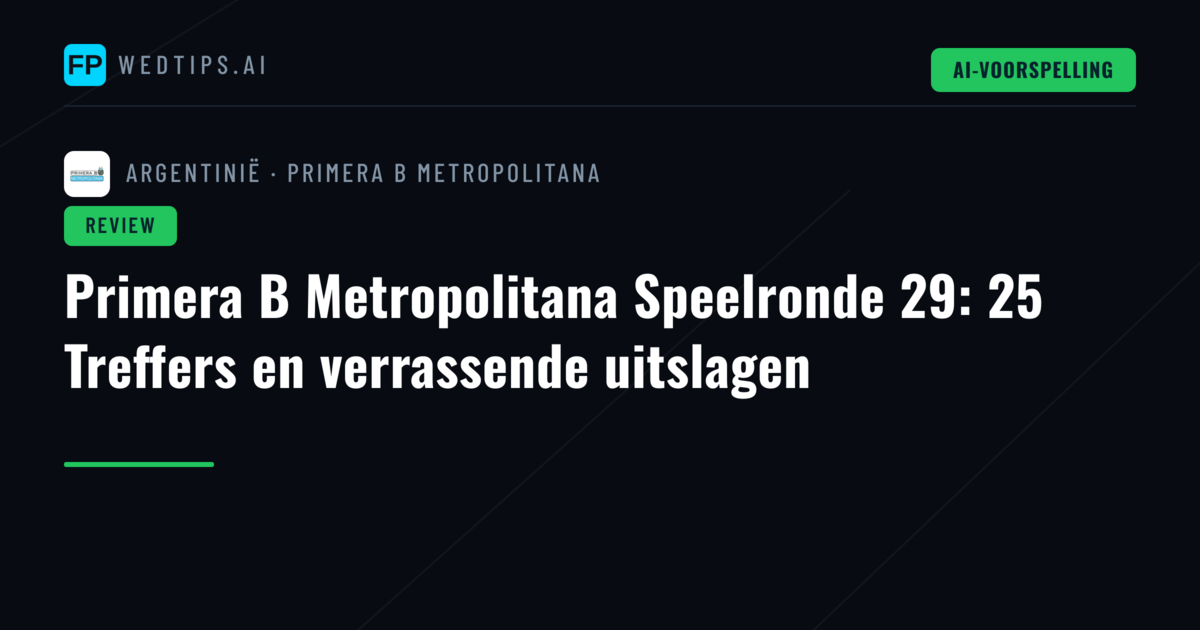 Primera B Metropolitana Speelronde 29: 25 Treffers en verrassende uitslagen
