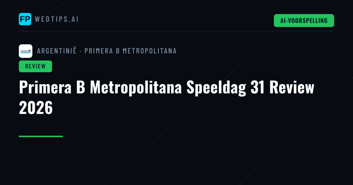 Primera B Metropolitana Speeldag 31 Review 2026