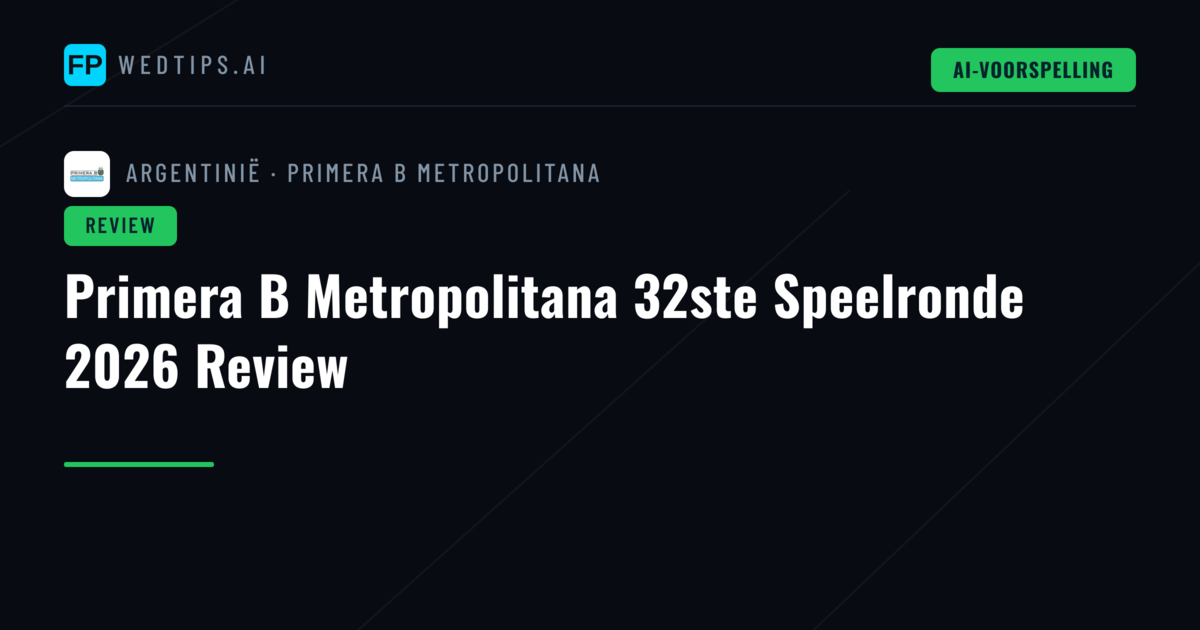Primera B Metropolitana 32ste Speelronde 2026 Review