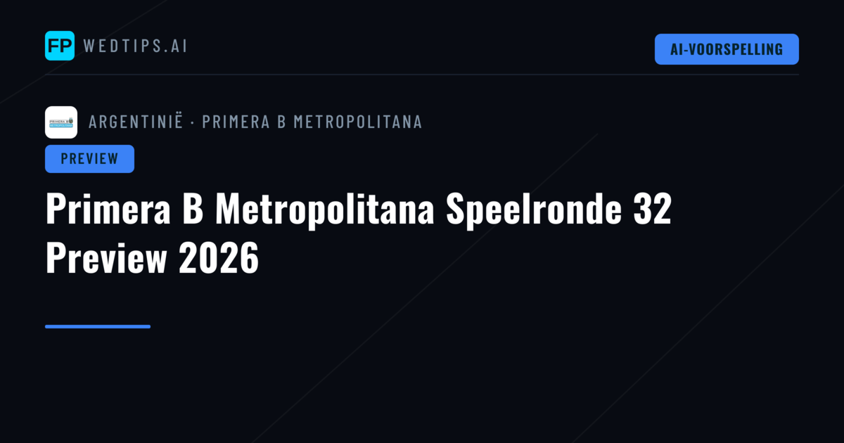 Primera B Metropolitana Speelronde 32 Preview 2026