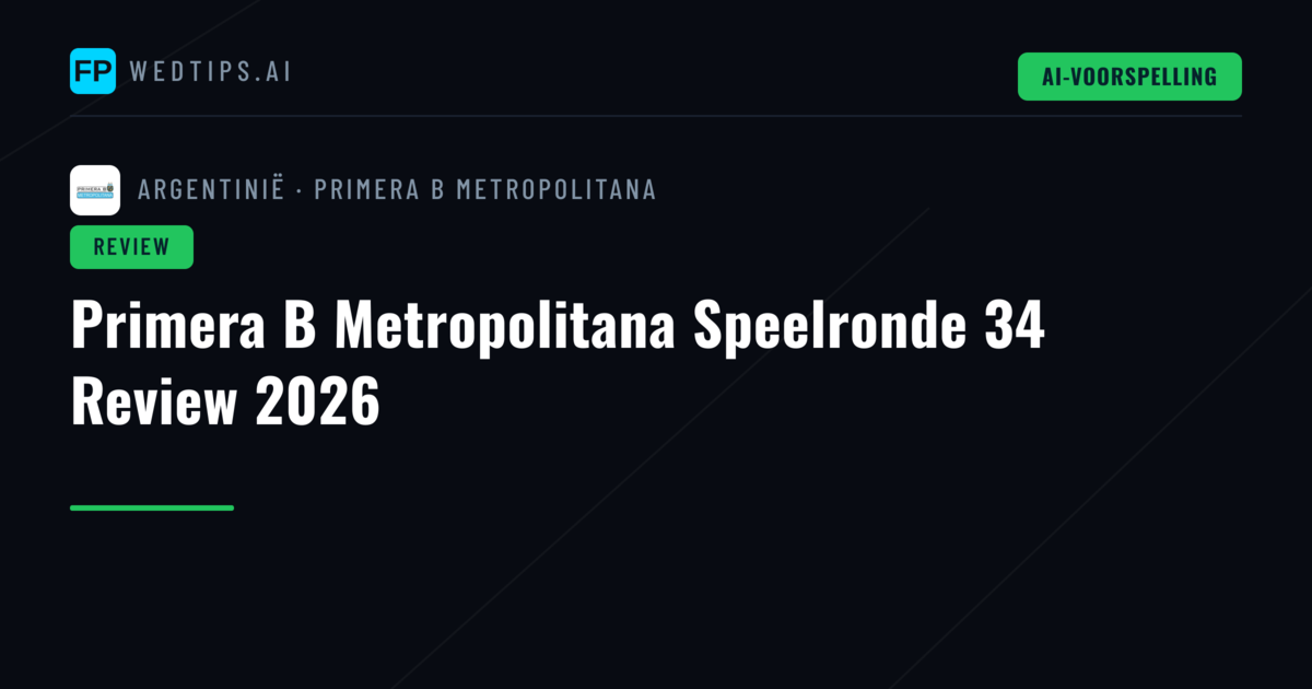 Primera B Metropolitana Speelronde 34 Review 2026