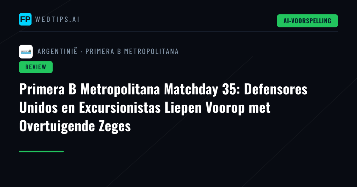 Primera B Metropolitana Matchday 35: Defensores Unidos en Excursionistas Liepen Voorop met Overtuigende Zeges