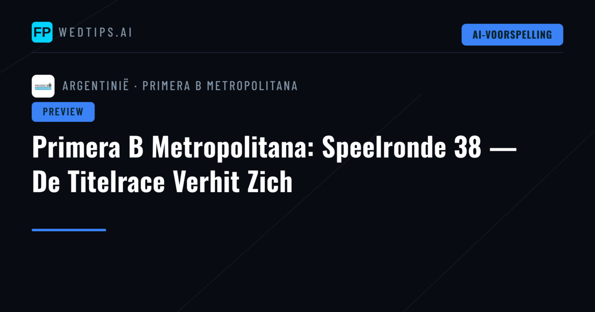 Primera B Metropolitana: Speelronde 38 — De Titelrace Verhit Zich