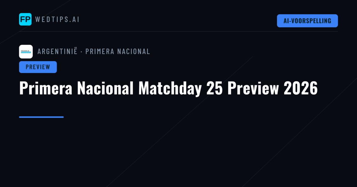 Primera Nacional Matchday 25 Preview 2026