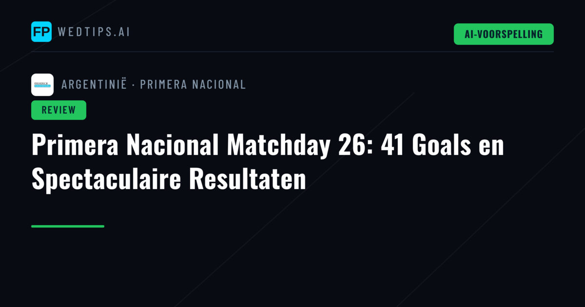 Primera Nacional Matchday 26: 41 Goals en Spectaculaire Resultaten