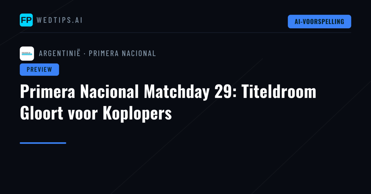 Primera Nacional Matchday 29: Titeldroom Gloort voor Koplopers