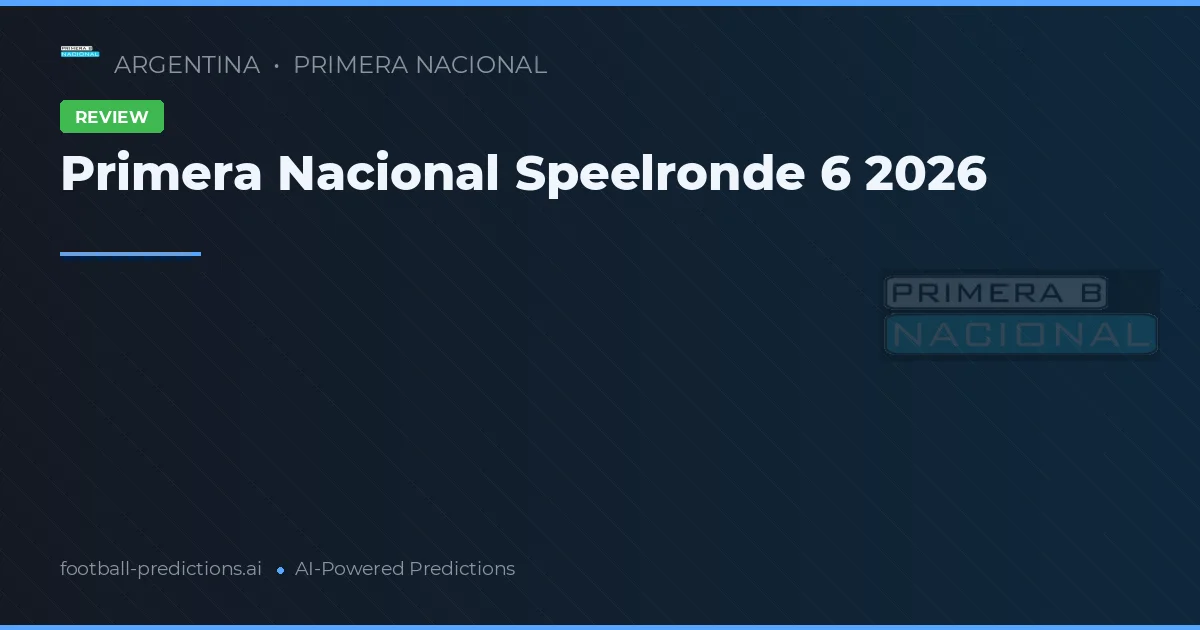 Primera Nacional Speelronde 6 2026