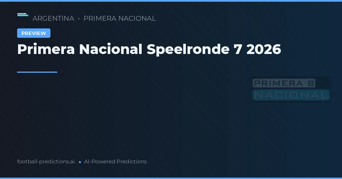 Primera Nacional Speelronde 7 2026