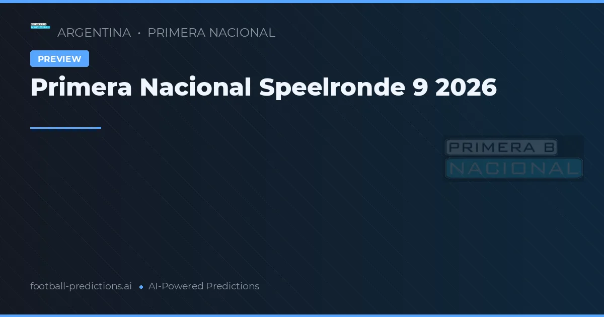 Primera Nacional Speelronde 9 2026