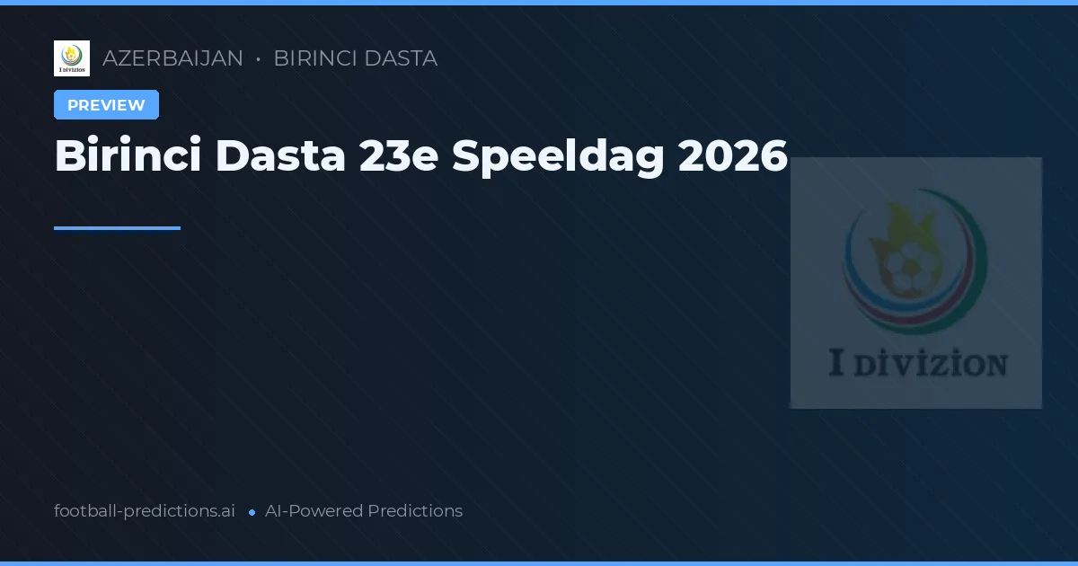 Birinci Dasta 23e Speeldag 2026