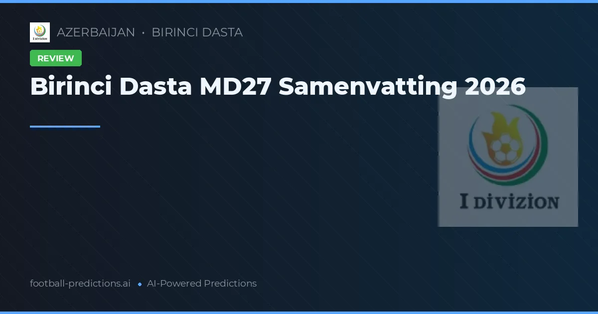 Birinci Dasta MD27 Samenvatting 2026