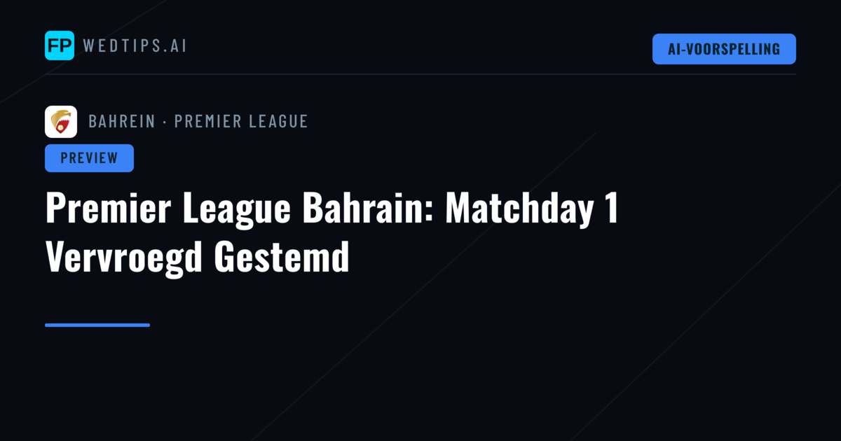 Premier League Bahrain: Matchday 1 Vervroegd Gestemd