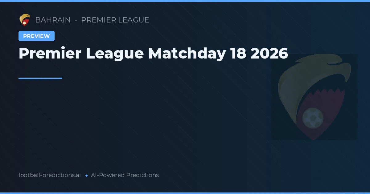 Premier League Matchday 18 2026
