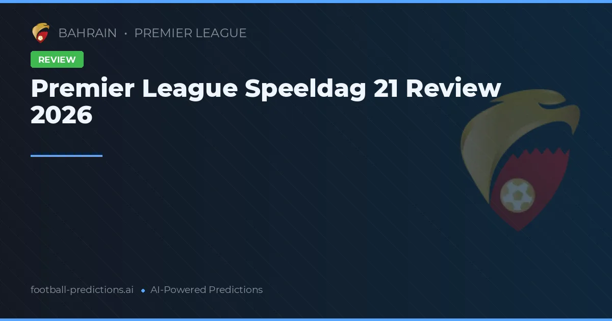 Premier League Speeldag 21 Review 2026