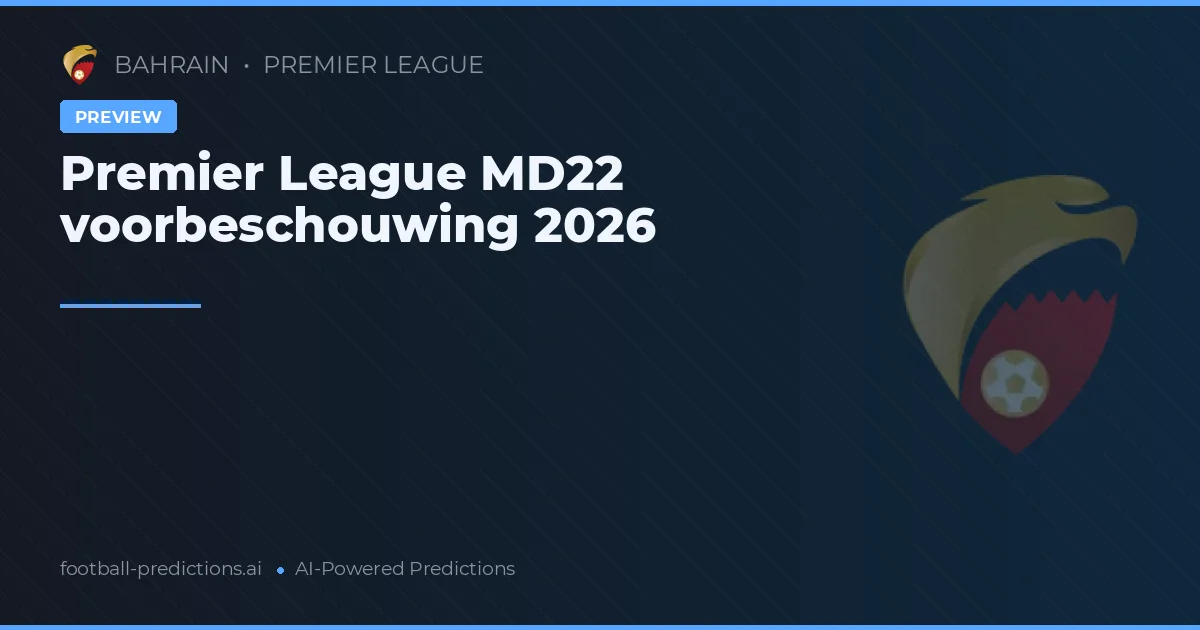Premier League MD22 voorbeschouwing 2026