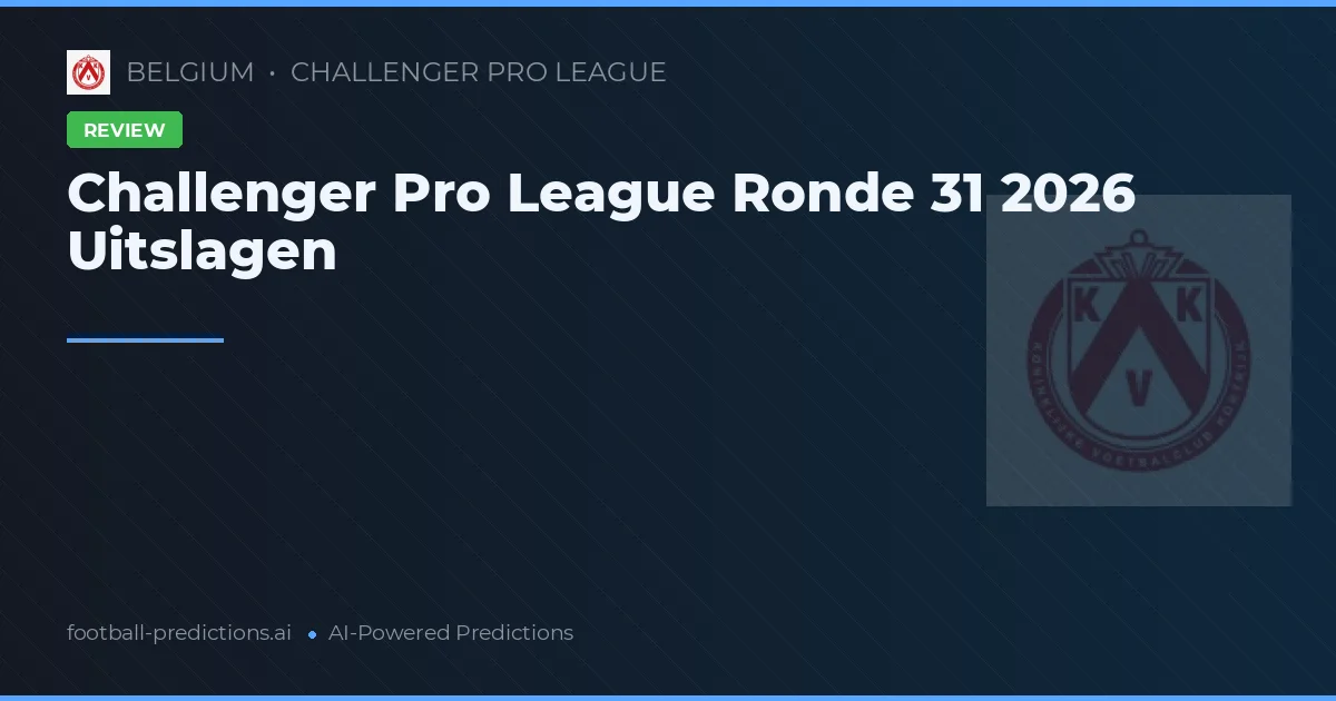 Challenger Pro League Ronde 31 2026 Uitslagen