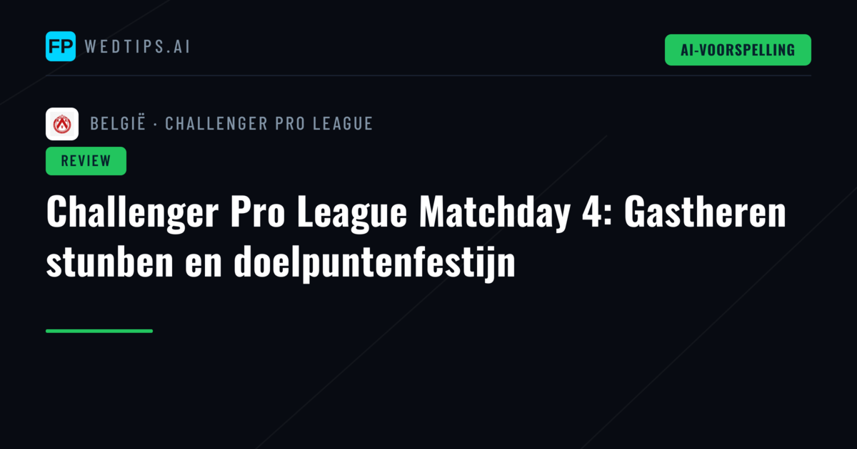 Challenger Pro League Matchday 4: Gastheren stunben en doelpuntenfestijn