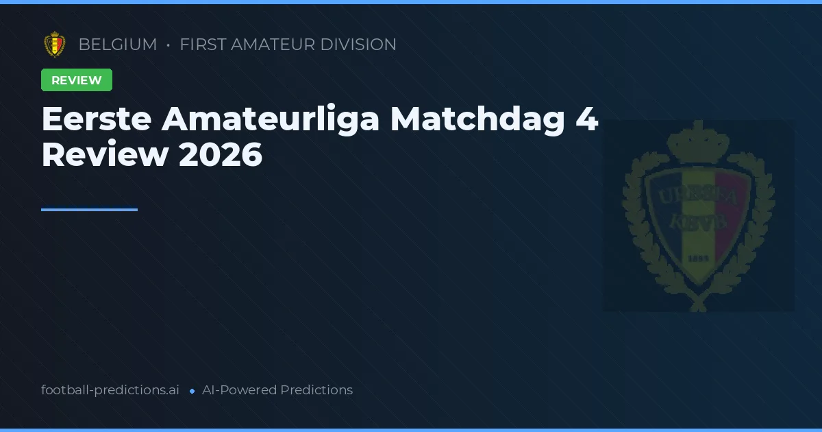 Eerste Amateurliga Matchdag 4 Review 2026