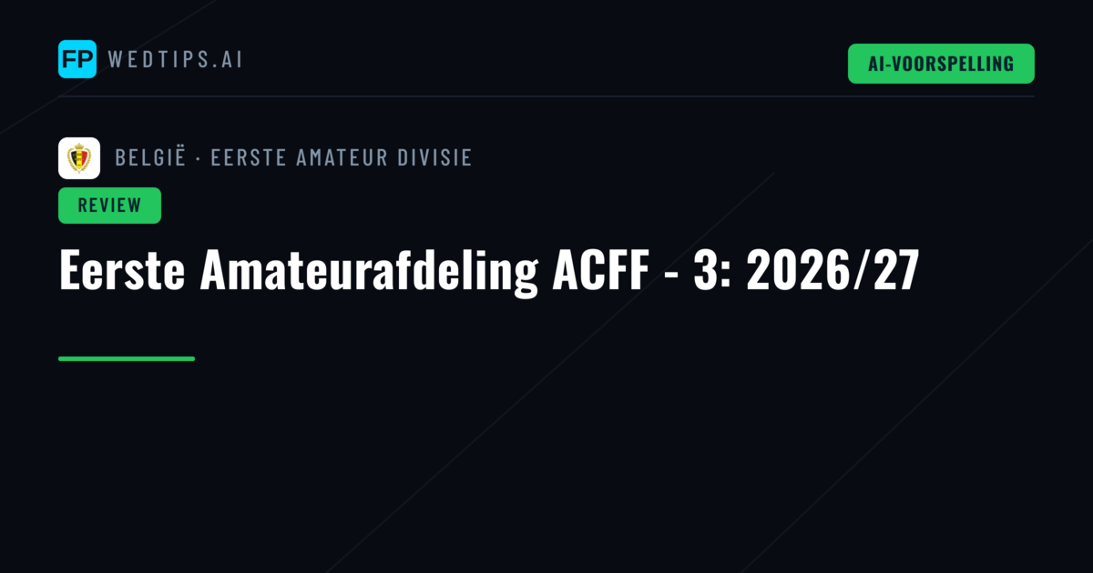 Eerste Amateurafdeling ACFF - 3: 2026/27