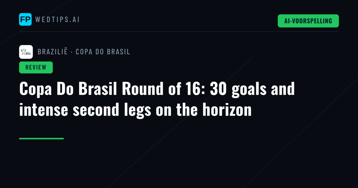Copa Do Brasil Round of 16: 30 goals and intense second legs on the horizon