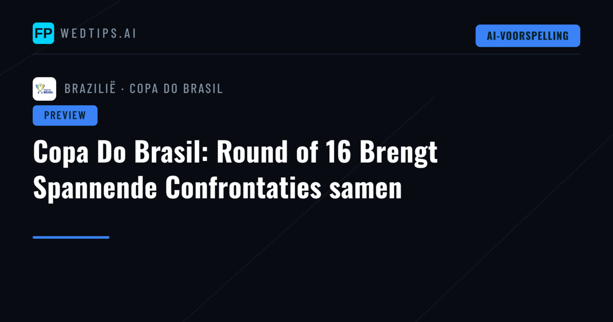 Copa Do Brasil: Round of 16 Brengt Spannende Confrontaties samen