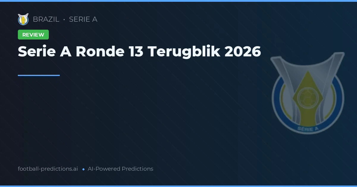 Serie A Ronde 13 Terugblik 2026