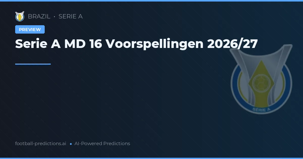 Serie A MD 16 Voorspellingen 2026/27