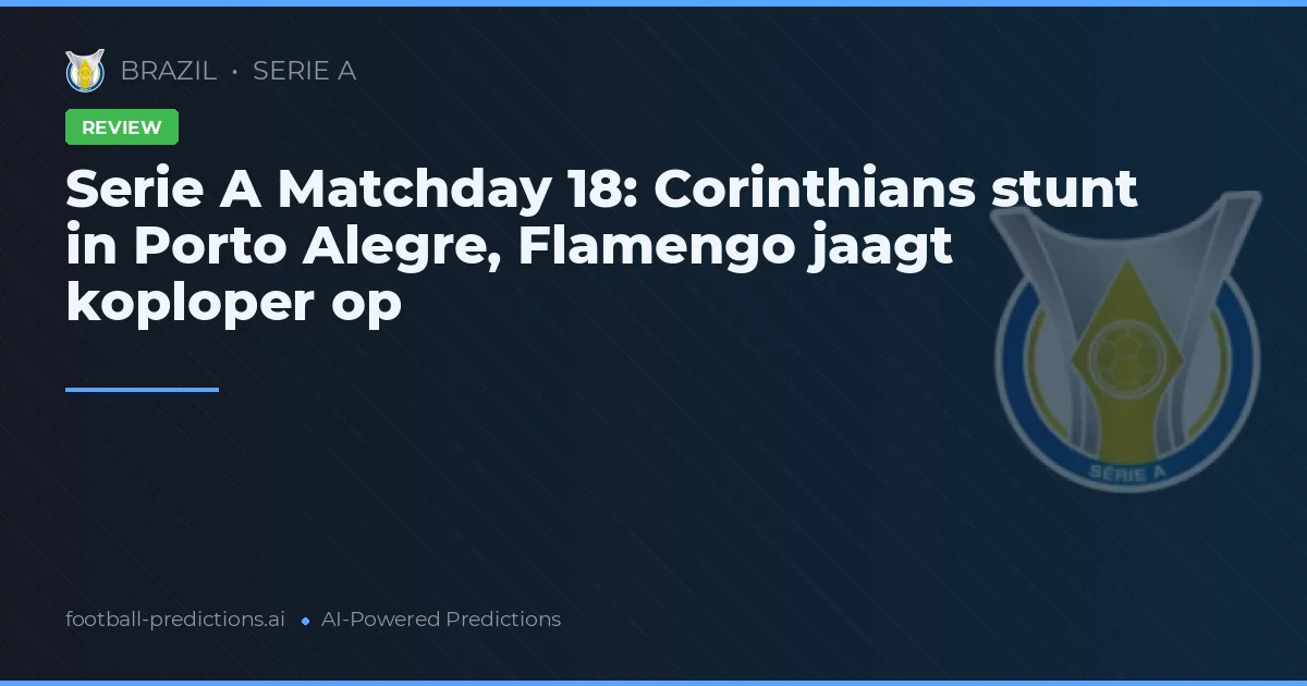 Serie A Matchday 18: Corinthians stunt in Porto Alegre, Flamengo jaagt koploper op