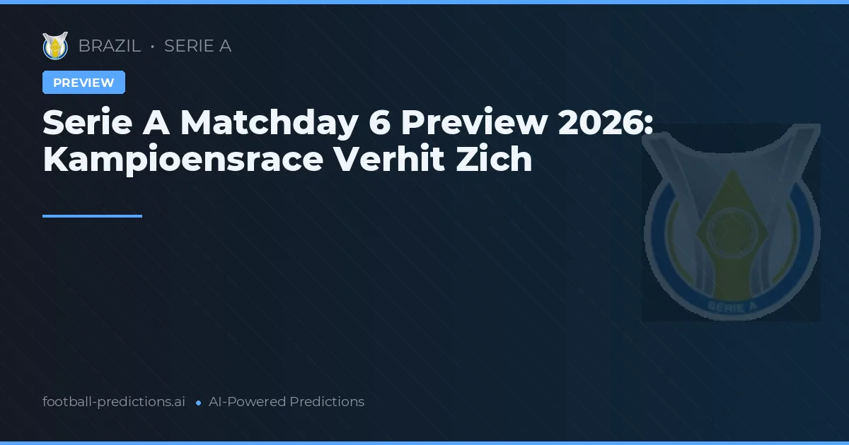 Serie A Matchday 6 Preview 2026: Kampioensrace Verhit Zich