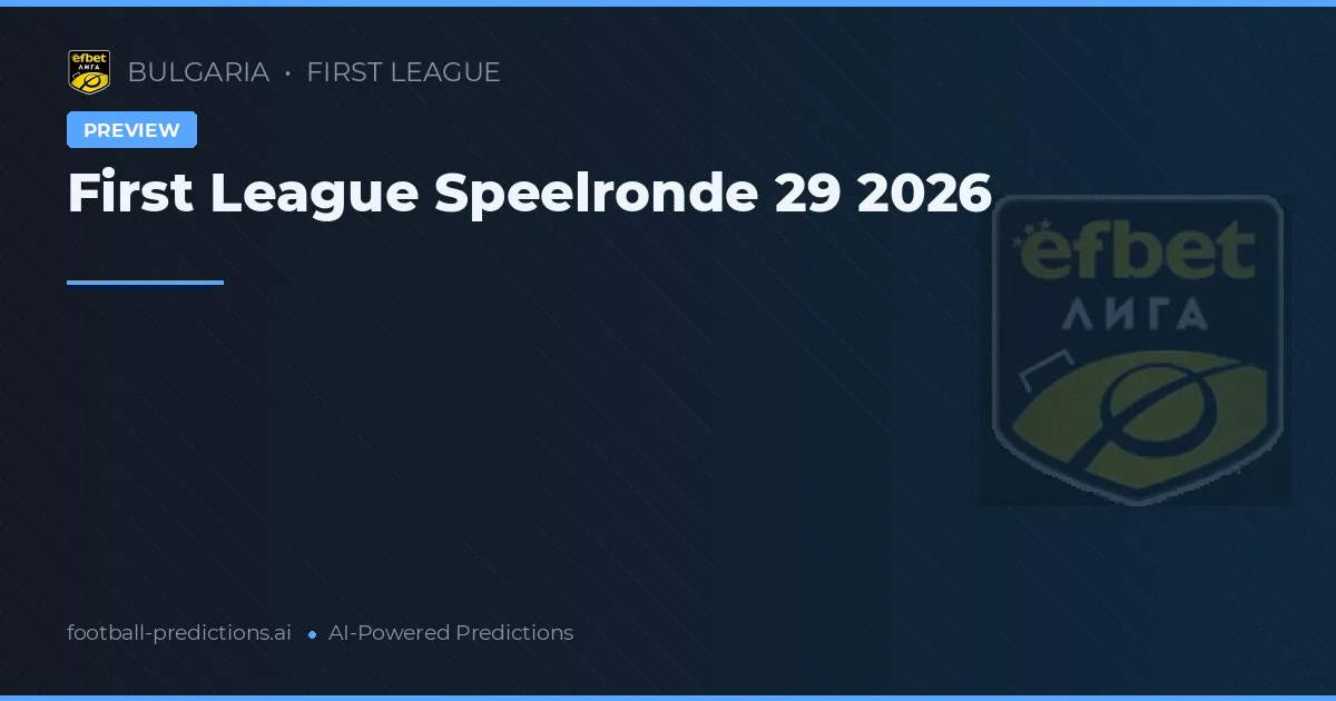 First League Speelronde 29 2026