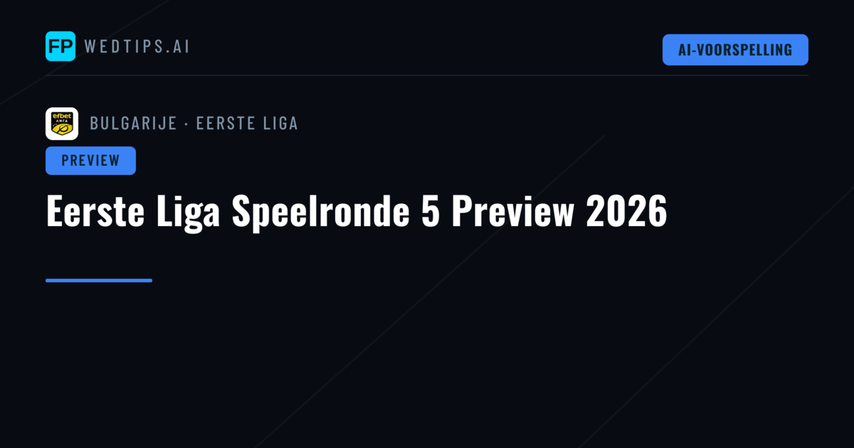 Eerste Liga Speelronde 5 Preview 2026