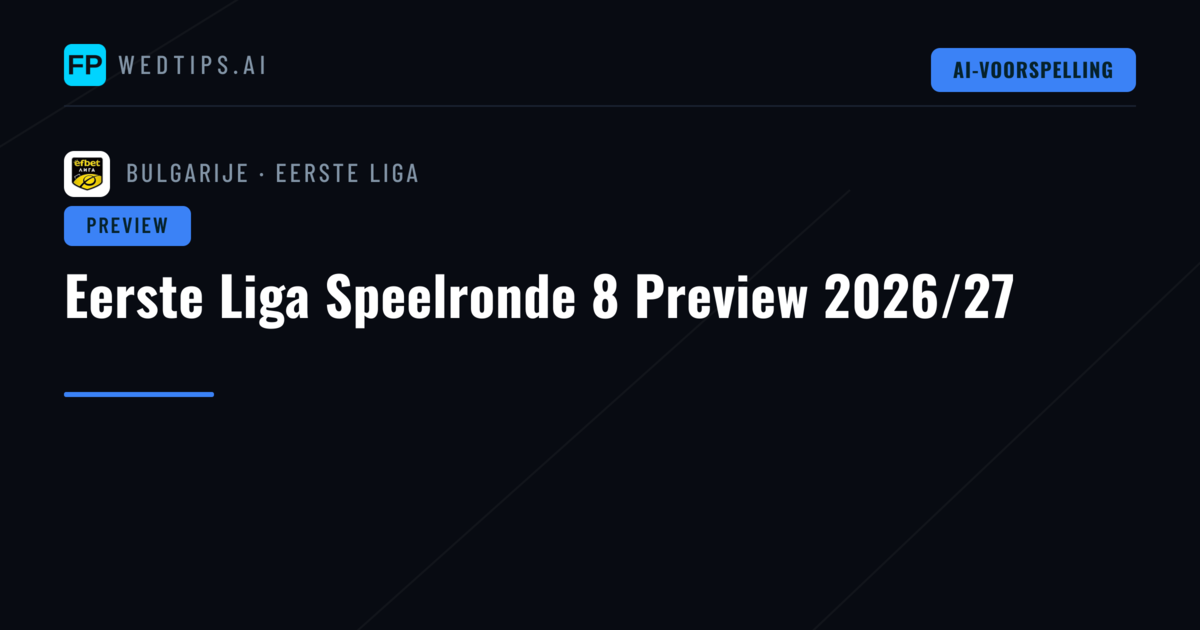 Eerste Liga Speelronde 8 Preview 2026/27