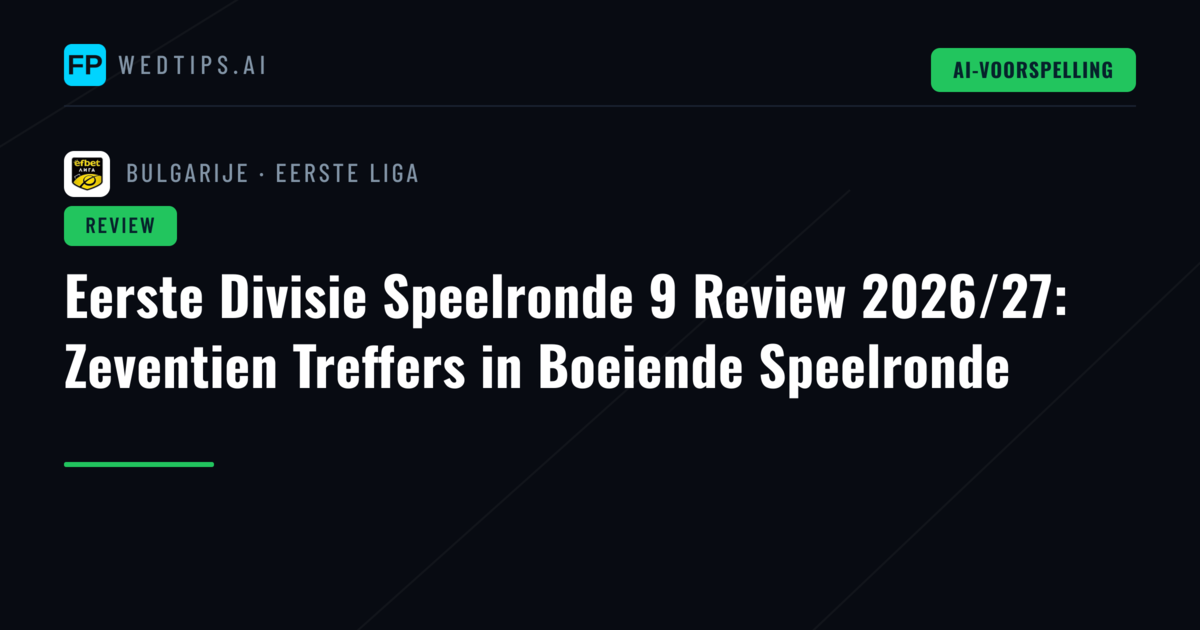 Eerste Divisie Speelronde 9 Review 2026/27: Zeventien Treffers in Boeiende Speelronde