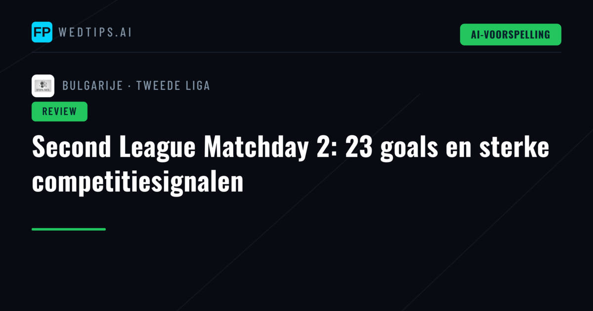 Second League Matchday 2: 23 goals en sterke competitiesignalen