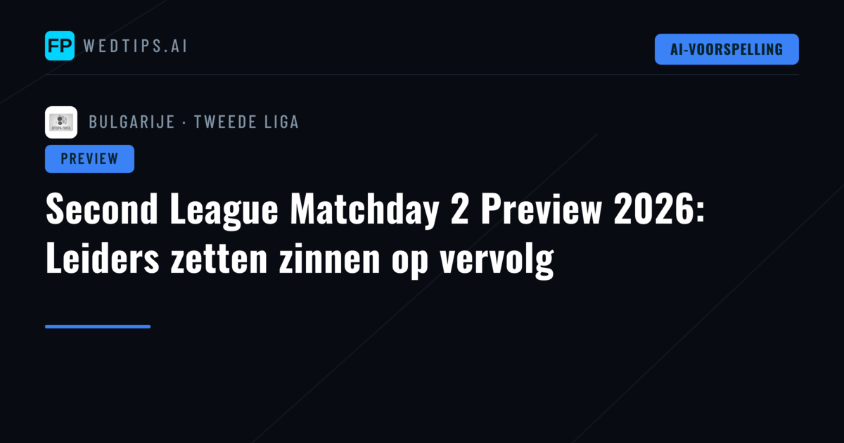 Second League Matchday 2 Preview 2026: Leiders zetten zinnen op vervolg