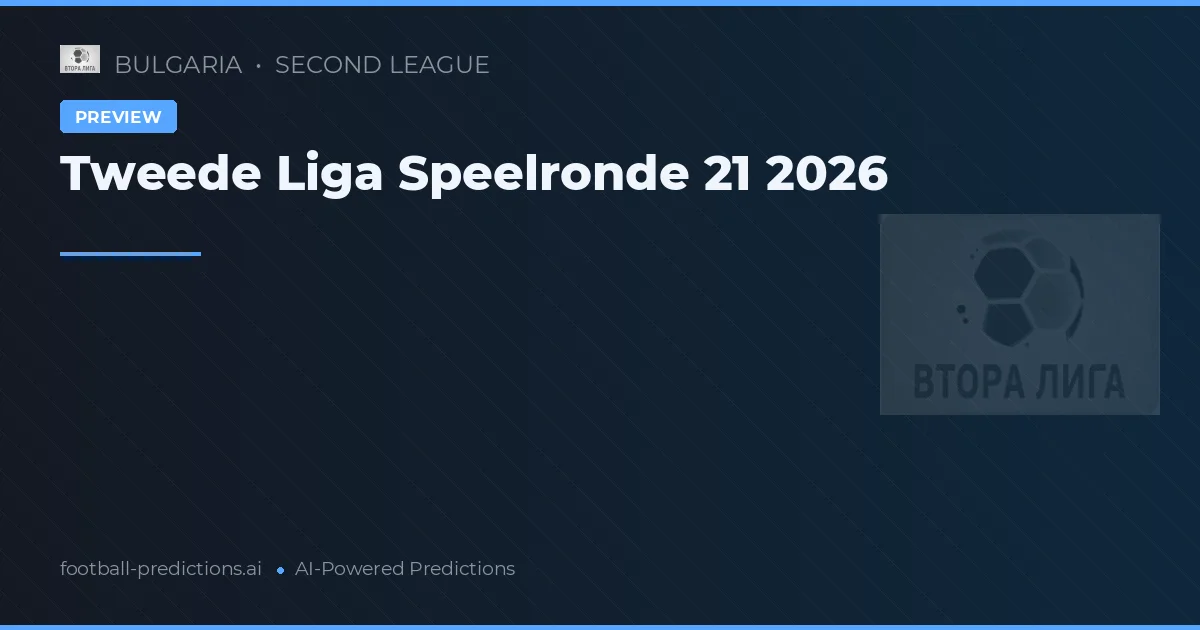 Tweede Liga Speelronde 21 2026