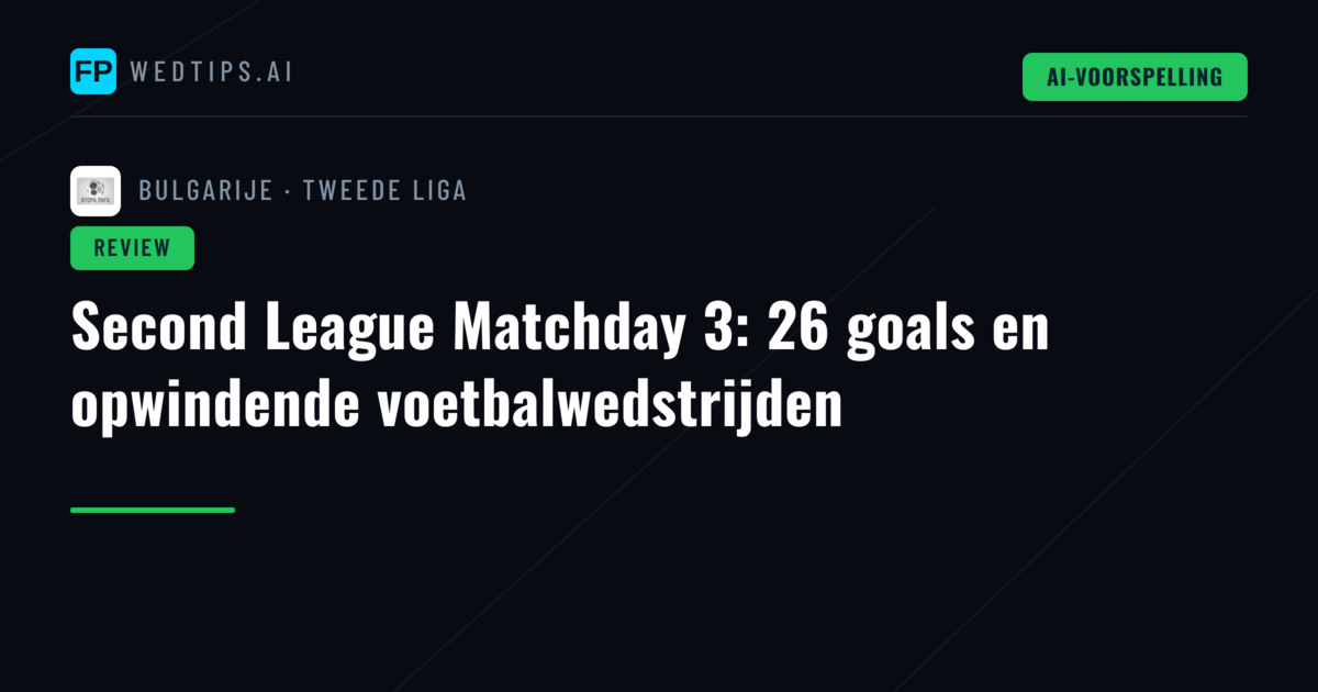 Second League Matchday 3: 26 goals en opwindende voetbalwedstrijden