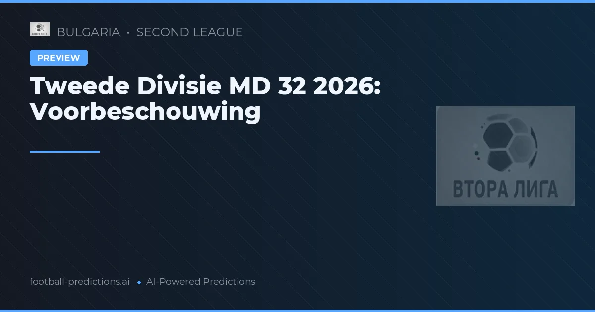 Tweede Divisie MD 32 2026: Voorbeschouwing