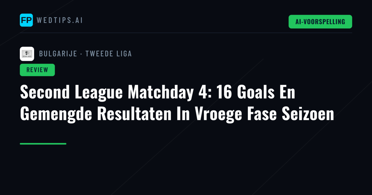 Second League Matchday 4: 16 Goals En Gemengde Resultaten In Vroege Fase Seizoen